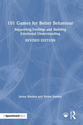 101 Games for Better Behaviour: Supporting Feel... 1041083955 Book Cover