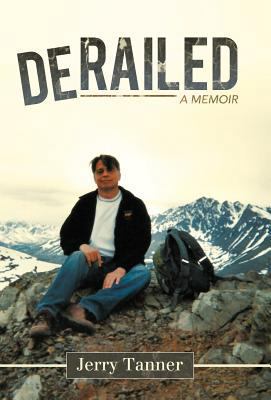 Derailed: A Memoir 1452543135 Book Cover