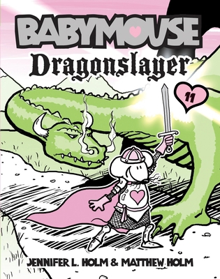 Babymouse #11: Dragonslayer 0375857125 Book Cover