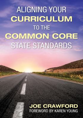 Aligning Your Curriculum to the Common Core Sta... 1452216479 Book Cover