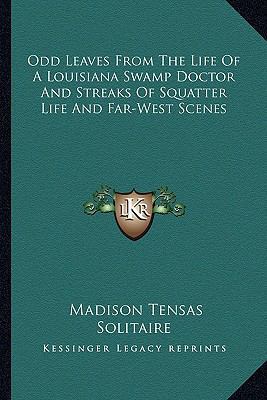 Odd Leaves From The Life Of A Louisiana Swamp D... 1162995343 Book Cover
