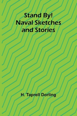 Stand By! Naval Sketches and Stories 9362092395 Book Cover