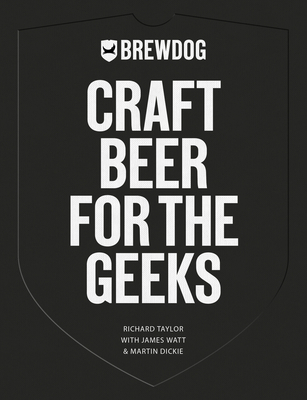 Brewdog: Craft Beer for the Geeks 1641604565 Book Cover