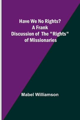 Have We No Rights? A frank discussion of the "r... 9356379440 Book Cover