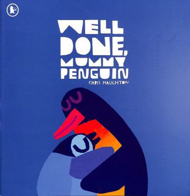 Well Done, Mummy Penguin 1529515165 Book Cover