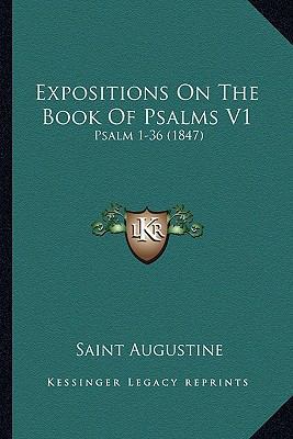 Expositions On The Book Of Psalms V1: Psalm 1-3... 1164641468 Book Cover
