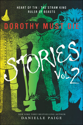 Dorothy Must Die Stories, Volume 2: Heart of Ti... 0606381287 Book Cover