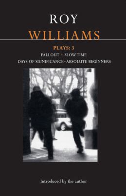 Williams Plays: 3: Fallout; Slow Time; Days of ... 1408101092 Book Cover