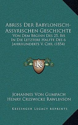 Abriss Der Babylonisch-Assyrischen Geschichte: ... [German] 1168199751 Book Cover