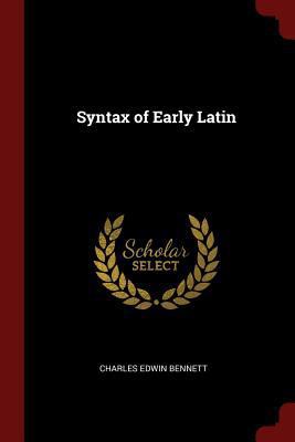 Syntax of Early Latin 1375465791 Book Cover