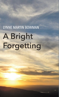 A Bright Forgetting B0BYTRGG7M Book Cover