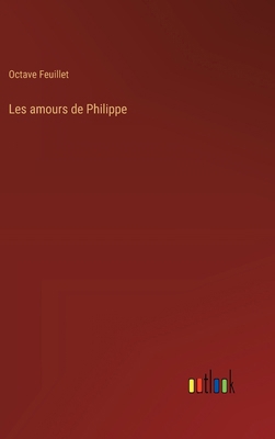 Les amours de Philippe [French] 3385016797 Book Cover