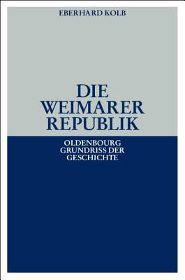Die Weimarer Republik. [German] 3486497960 Book Cover