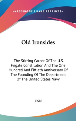 Old Ironsides: The Stirring Career of the U.S. ... 116164377X Book Cover