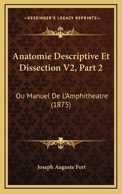 Anatomie Descriptive Et Dissection V2, Part 2: ... [French] 1168611865 Book Cover
