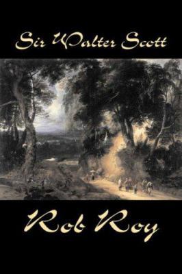 Rob Roy by Sir Walter Scott, Fiction, Historica... 159818203X Book Cover