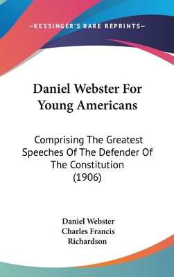 Daniel Webster for Young Americans: Comprising ... 1120364760 Book Cover