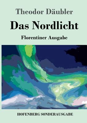 Das Nordlicht (Florentiner Ausgabe) [German] 374372443X Book Cover