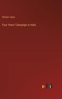 Four Years' Campaign in India 3385374308 Book Cover