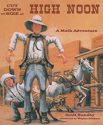 Cut Down to Size at High Noon: A Math Adventure 0613868536 Book Cover