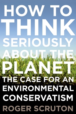 How to Think Seriously about the Planet: The Ca... 0199895570 Book Cover