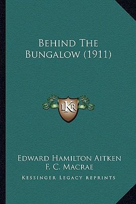 Behind The Bungalow (1911) 1165336960 Book Cover