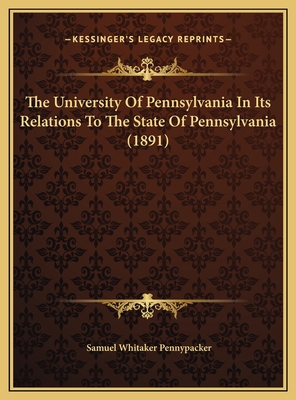 The University Of Pennsylvania In Its Relations... 1169393608 Book Cover