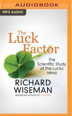The Luck Factor: The Scientific Study of the Lu... 151137683X Book Cover