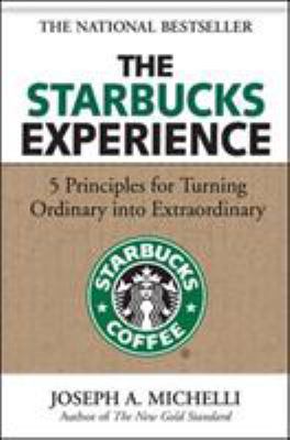 The Starbucks Experience: 5 Principles for Turn... 0071477845 Book Cover