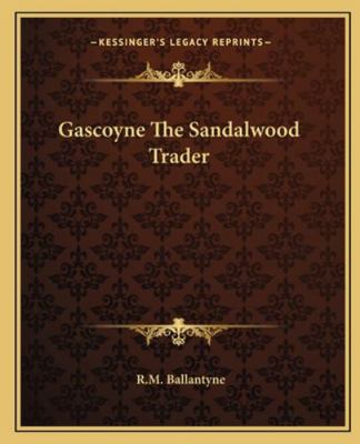 Gascoyne The Sandalwood Trader 1162664169 Book Cover