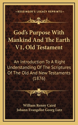 God's Purpose with Mankind and the Earth V1, Ol... 1164764837 Book Cover