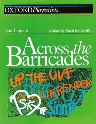 Oxford Playscripts: Across the Barricades (Oxfo... 0198312725 Book Cover