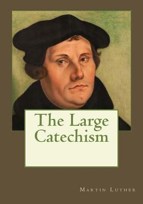 The Large Catechism 1545253110 Book Cover