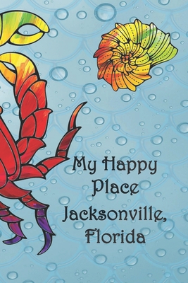 My Happy Place: Jacksonville, Florida 108674280X Book Cover