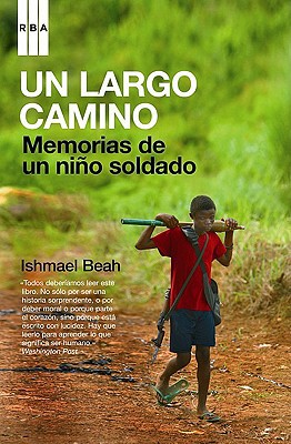 Un Largo Camino: Memorias de un Nino Soldado = ... [Spanish] 8498670012 Book Cover