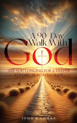 A 90-Day Walk with God: A Journey to Renewal, R... B0F82T13BB Book Cover