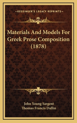 Materials and Models for Greek Prose Compositio... 1165021005 Book Cover