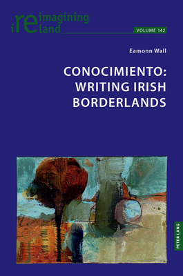 Conocimiento: Writing Irish Borderlands 1803748702 Book Cover