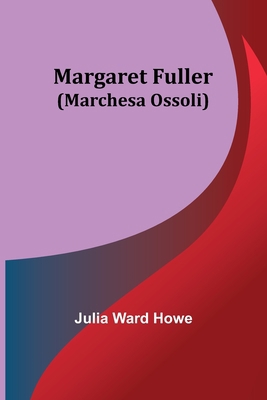 Margaret Fuller (Marchesa Ossoli) 9356786623 Book Cover