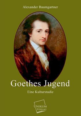 Goethes Jugend [German] 3845741201 Book Cover