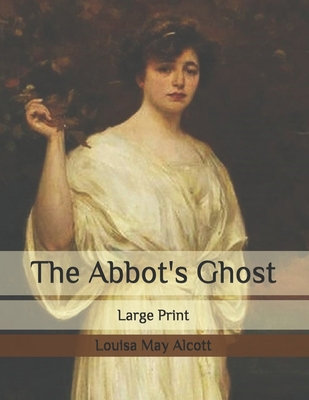 The Abbot's Ghost: Large Print B08HTXHR72 Book Cover