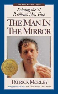 The Man in the Mirror: Solving the 24 Problems ... 0310233682 Book Cover