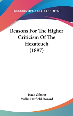 Reasons for the Higher Criticism of the Hexateu... 1162209771 Book Cover