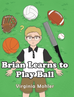 Brian Learns To Play Ball 1646706048 Book Cover