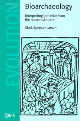 Bioarchaeology: Interpreting Behavior from the ... 0521658349 Book Cover