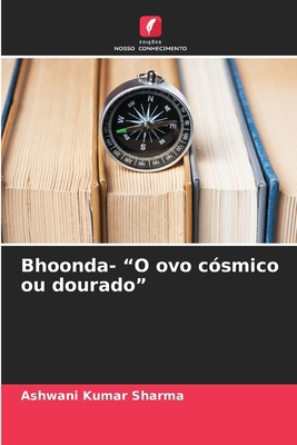 Bhoonda- "O ovo cósmico ou dourado" [Portuguese] 6208233526 Book Cover
