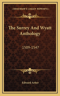 The Surrey and Wyatt Anthology: 1509-1547 1163855871 Book Cover