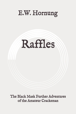 Raffles: The Black Mask Further Adventures of t... B089M2CXH5 Book Cover