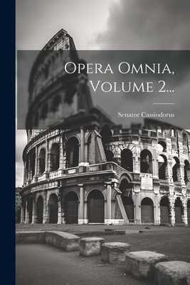 Opera Omnia, Volume 2... [French] 1021377988 Book Cover