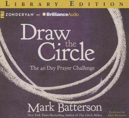 Draw the Circle: The 40 Day Prayer Challenge 1480554715 Book Cover